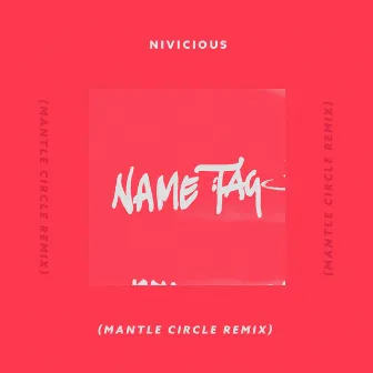 Name Tag (Manta Circle Remix) by Nivicious