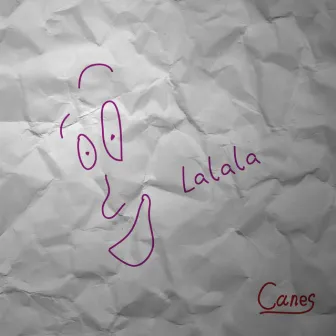 La La La by Canes