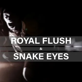 Royal Flush & Snake Eyes by By Will Alone