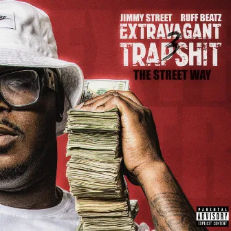 Extravagant Trap Shit 3 : The Street Way by Jimmy Street