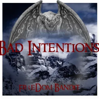 Bad Intentions by Fr3edom Bandit