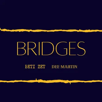 Bridges by Beti Zet