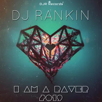 I Am a Raver by DJ Rankin