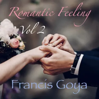 Romantic Feeling, Vol. 2 by Francis Goya