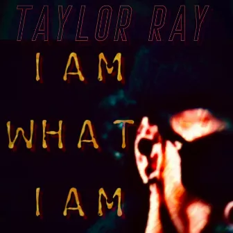 IAM what IAM by Taylor Ray