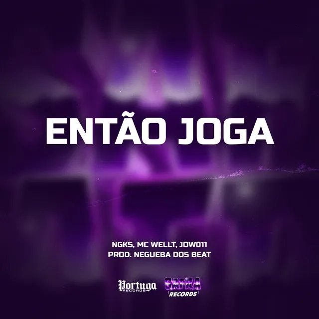 ENTÃO JOGA