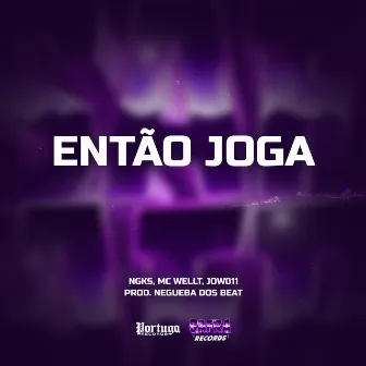 Então Joga by MC WELLT