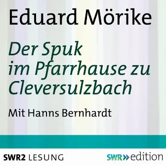 Der Spuk im Pfarrhause zu Cleversulzbach by Eduard Mörike