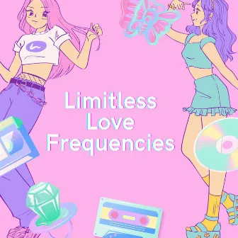 Limitless Love Frequencies by Dipti