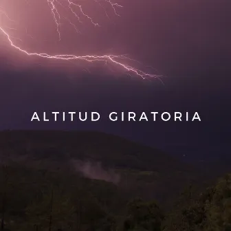 Altitud Giratoria by Sonidos de hombre de lluvia