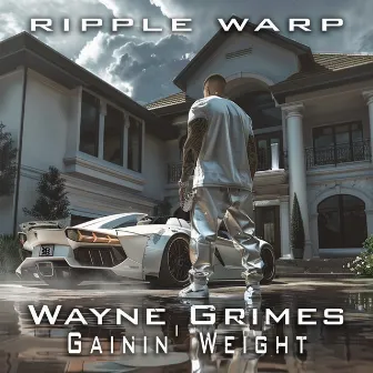 Gainin' Weight by Wayne Grimes