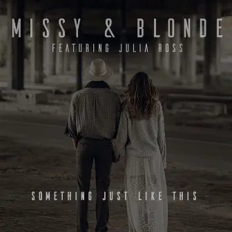 Something Just Like This by Missy & Blonde