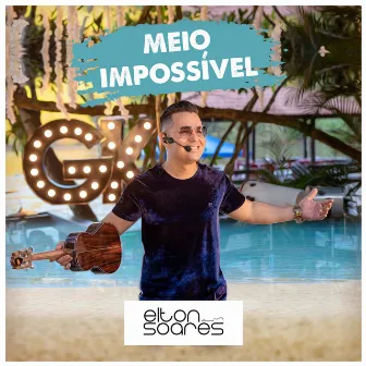 Meio Impossível by Elton Soares Oficial