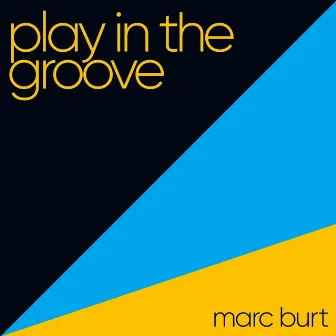 Play in the Groove by Marc Burt