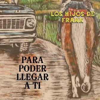 Para Poder Llegar A Ti by Los Hijos De Frank