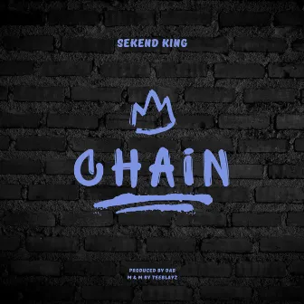 Chain by Sekend King