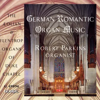 German Romantic Organ Music by Robert Parkins