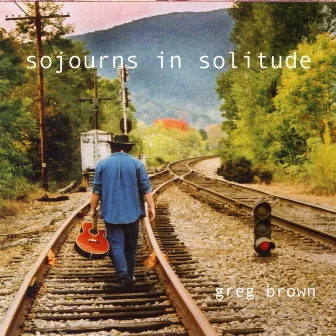 Sojourns in Solitude by Greg C. Brown