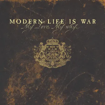 My Love My Way by Modern Life Is War