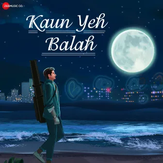 Kaun Yeh Balah by Yuvraaj Chopra