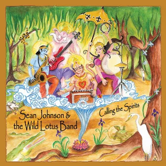 Calling the Spirits by Sean Johnson & The Wild Lotus Band