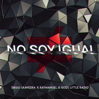 No Soy Igual by Gods Little Radio