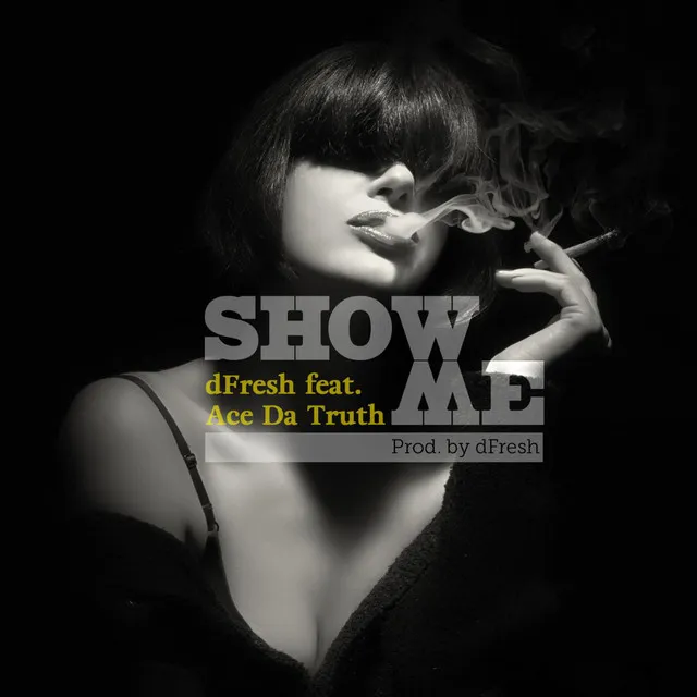 Show Me (Break It Down) [feat. Ace da Truth]