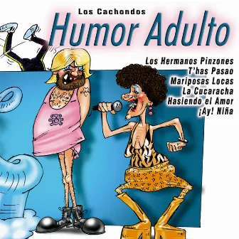 Humor Adulto by Los Cachondos