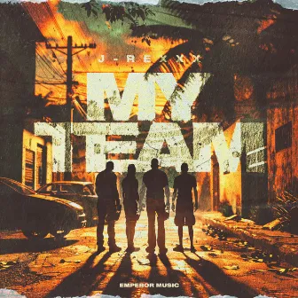 MY TEAM by J-REXXX