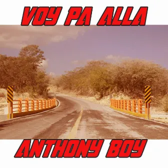 Voy Pa' Allá by Anthony Boy