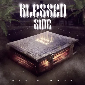 Blessed Side by SEVIN DUCE