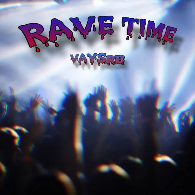 RAVE TIME