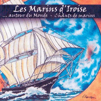 Autour du monde - chants de marins - Keltia Musique by Les Marins D'Iroise