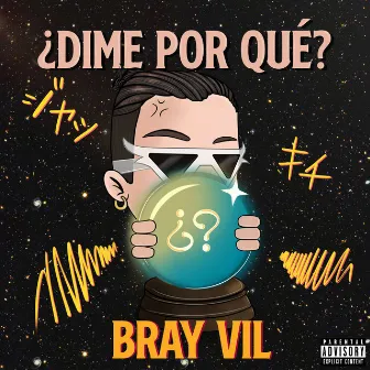 ¿Dime por qué? by Bray Vil