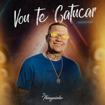 Vou Te Catucar by Mc Thiaguinho