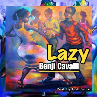 Lazy by Benji Cavalli