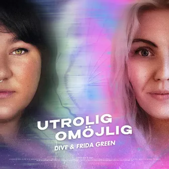 Utrolig Omöjlig by Frida Green