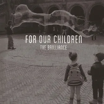 For Our Children by The Brilliance