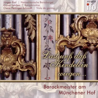 Last unss dass Kindelein wiegen... (Barockmeister am Münchener Hof) by Jürgen Essl