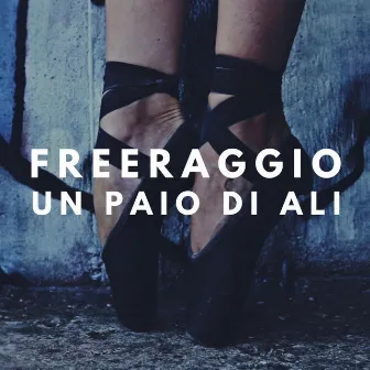 Un Paio Di Ali by Freeraggio