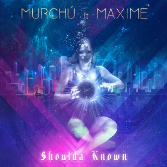 Shoulda Known by Murchu