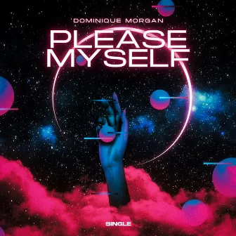 Please Myself Single by Dominique Morgan