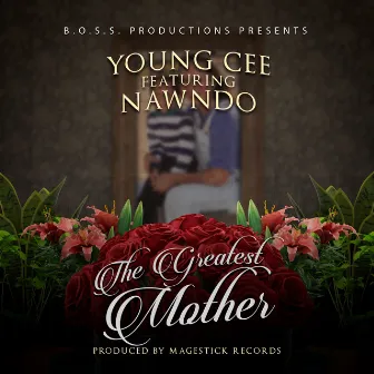 The Greatest Mother by Young Cee