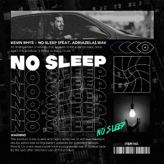 NO SLEEP by Kevin Rhys