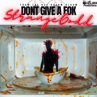 Don’t Give A Fok by Goddilla