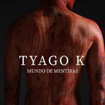 Mundo de Mentiras by Tyago K