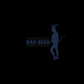 Bad Seed by Transylvania Stud