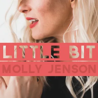 Little Bit by Molly Jenson