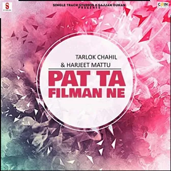 Pat Ta Filman Ne by Harjeet Mattu