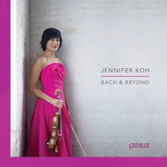 Bach & Beyond by Jennifer Koh